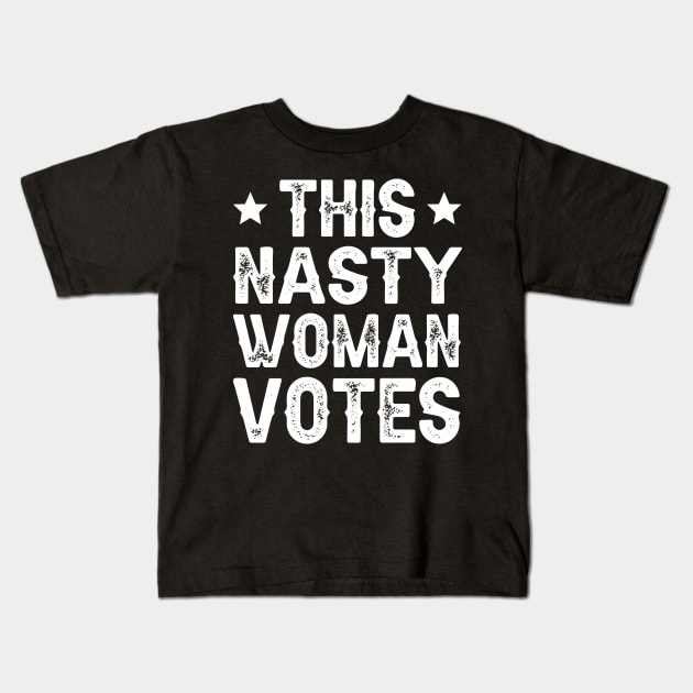 This Nasty Woman Votes Kids T-Shirt by DragonTees